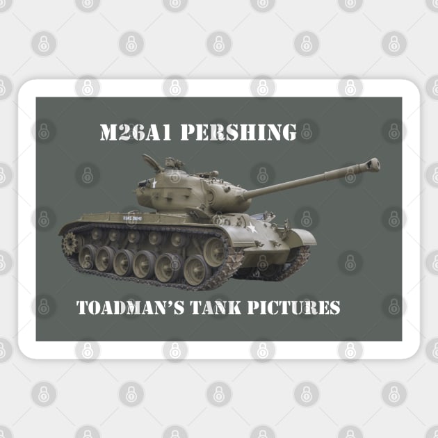 M26A1 Pershing with Toadman logo- white text Magnet by Toadman's Tank Pictures Shop